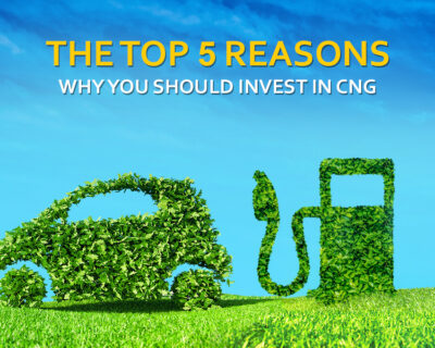 The Top 5 Reasons Why You Should Invest in CNG