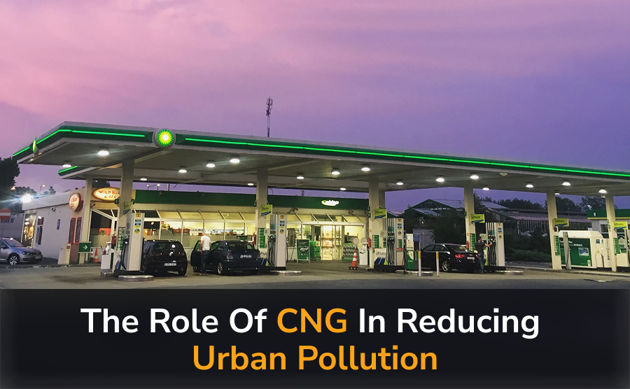 The Role of CNG in Reducing Urban Pollution